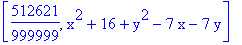 [512621/999999, x^2+16+y^2-7*x-7*y]